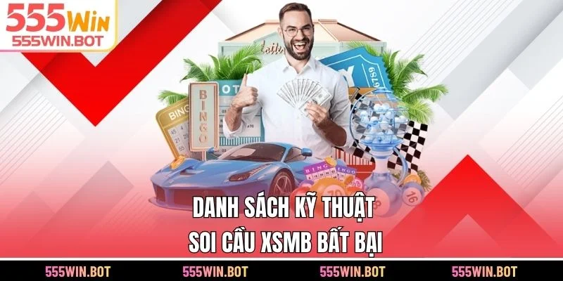 Danh sách kỹ thuật soi cầu XSMB bất bại