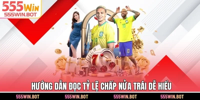 Hướng dẫn đọc tỷ lệ chấp nửa trái dễ hiểu