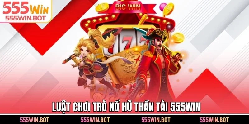 Luật chơi trò nổ hũ Thần Tài